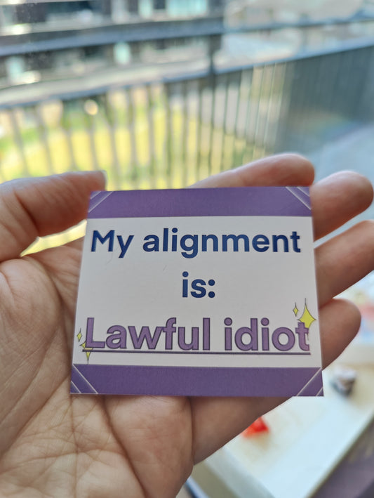 my alignment is: Lawful idiot sticker
