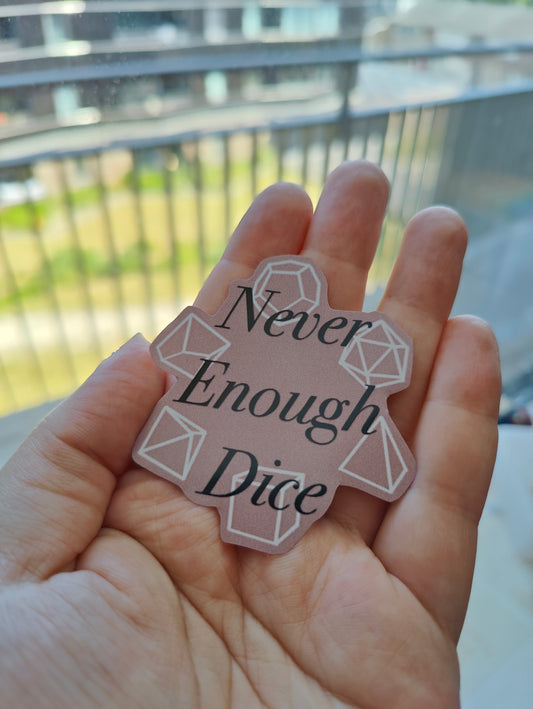 Never enough dice